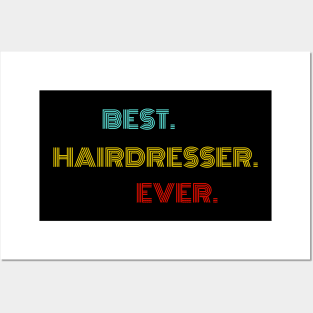 Best Hairdresser Ever - Nice Birthday Gift Idea Posters and Art